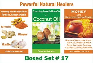 Download Turmeric, Ginger, Garlic, Coconut Oil and Honey: Incredible Healing Powers of Turmeric, Ginger, Garlic, Coconut Oil and Honey: A Combo of 3 Bestseller … Healers – 3 Books Boxed Sets Book 17) pdf, epub, ebook