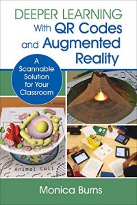 Download Deeper Learning With QR Codes and Augmented Reality: A Scannable Solution for Your Classroom pdf, epub, ebook