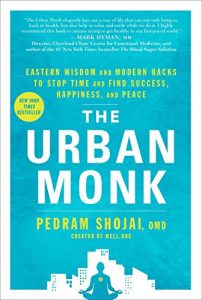 Download The Urban Monk: Eastern Wisdom and Modern Hacks to Stop Time and Find Success, Happiness, and Peace pdf, epub, ebook