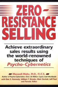 Download Zero-Resistance Selling: Achieve Extraordinary Sales Results Using World Renowned techqs Psycho Cyberneti pdf, epub, ebook