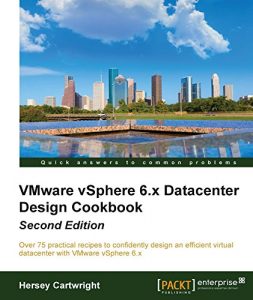 Download VMware vSphere 6.X Datacenter Design Cookbook – Second Edition pdf, epub, ebook