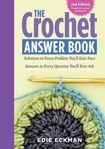 Download The Crochet Answer Book, 2nd Edition: Solutions to Every Problem You’ll Ever Face; Answers to Every Question You’ll Ever Ask pdf, epub, ebook