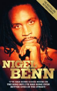 Download Nigel Benn – The Dark Destroyer: I’ve Had Some Good Rucks in the Ring but I’ve had Some Even Better Ones in the Street pdf, epub, ebook