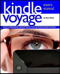 Download Kindle Voyage Users Manual: A Guide to Getting Started, Advanced Tips and Tricks, and Finding Unlimited Free Books pdf, epub, ebook