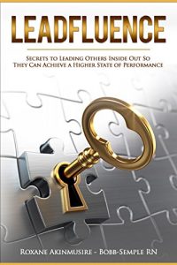 Download Leadfluence: The Secrets to Leading Others Inside Out So They Can Achieve A Higher State of Performance pdf, epub, ebook