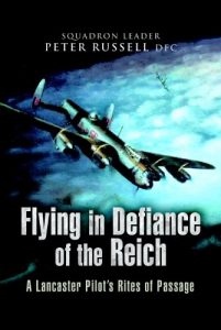Download Flying in Defiance of the Reich: A Lancaster Pilot’s Rites of Passage: A Lancaster Pilot’s Rites of Passage pdf, epub, ebook