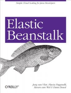 Download Elastic Beanstalk: Simple Cloud Scaling for Java Developers pdf, epub, ebook