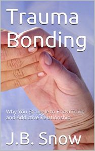 Download Trauma Bonding: Why You Struggle to End a Toxic and Addictive Relationship (Transcend Mediocrity Book 64) pdf, epub, ebook