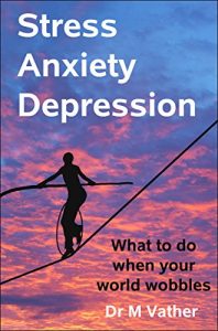 Download Stress, Anxiety, Depression: What to do when your world wobbles pdf, epub, ebook