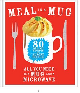 Download Meal in a Mug: 80 fast, easy recipes for hungry people – all you need is a mug and a microwave pdf, epub, ebook