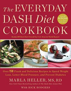 Download The Everyday DASH Diet Cookbook: Over 150 Fresh and Delicious Recipes to Speed Weight Loss, Lower Blood Pressure, and Prevent Diabetes (A DASH Diet Book) pdf, epub, ebook