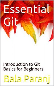 Download Essential Git: Introduction to Git Basics for Beginners pdf, epub, ebook