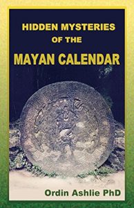 Download Hidden Mysteries of the Mayan Calendar pdf, epub, ebook