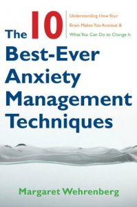 Download The 10 Best-Ever Anxiety Management Techniques: Understanding How Your Brain Makes You Anxious and What You Can Do to Change It pdf, epub, ebook