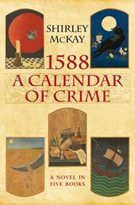 Download 1588: A Calendar of Crime: A Novel in Five Books pdf, epub, ebook