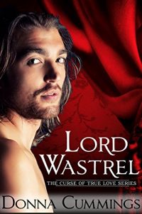 Download Lord Wastrel (The Curse of True Love Book 2) pdf, epub, ebook