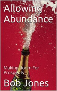 Download Allowing Abundance: Making Room For Prosperity pdf, epub, ebook