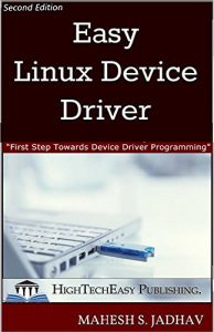 Download Easy Linux Device Driver, Second Edition: First Step Towards Device Driver Programming pdf, epub, ebook