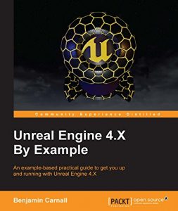 Download Unreal Engine 4.X By Example pdf, epub, ebook