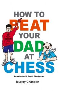 Download How to Beat Your Dad at Chess pdf, epub, ebook