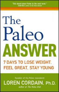 Download The Paleo Answer: 7 Days to Lose Weight, Feel Great, Stay Young pdf, epub, ebook