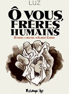 Download Ô vous, frères humains. D’après l’œuvre d’Albert Cohen (BANDES DESSINEE) (French Edition) pdf, epub, ebook