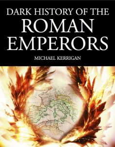 Download Dark History of the Roman Emperors (Dark Histories) pdf, epub, ebook