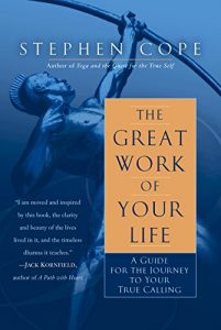 Download The Great Work of Your Life: A Guide for the Journey to Your True Calling pdf, epub, ebook