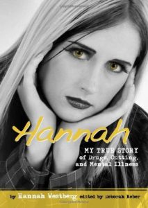 Download Hannah: My True Story of Drugs, Cutting, and Mental Illness (Louder Than Words) pdf, epub, ebook
