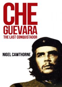 Download Che Guevara: The Last Conquistador pdf, epub, ebook