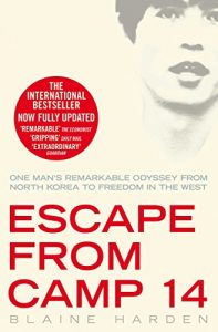 Download Escape from Camp 14: One man’s remarkable odyssey from North Korea to freedom in the West pdf, epub, ebook