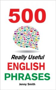 Download 500 Really Useful English Phrases: (150 Series Vol 1-3, Plus 50 Bonus Phrases).: From Intermediate to Advanced (150 Really Useful English Phrases Book 4) pdf, epub, ebook