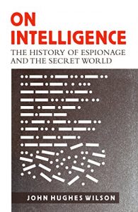 Download On Intelligence: The History of Espionage and the Secret World pdf, epub, ebook