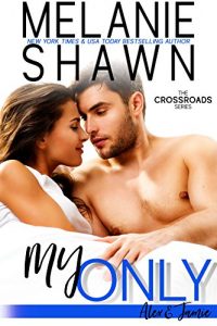 Download My Only – Alex & Jamie (Crossroads, Book 3) pdf, epub, ebook