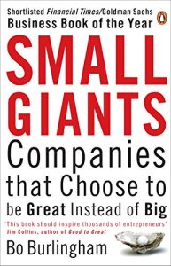 Download Small Giants: Companies That Choose to be Great Instead of Big pdf, epub, ebook