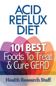 Download Acid Reflux Diet: 101 Best Foods To Treat & Cure GERD pdf, epub, ebook