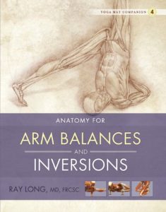 Download Anatomy for Arm Balances and Inversions: Yoga Mat Companion 4 pdf, epub, ebook