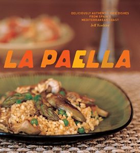 Download La Paella: Deliciously Authentic Rice Dishes from Spain’s Mediterranean Coast pdf, epub, ebook