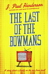 Download The Last of the Bowmans: A funny, literary novel about a family on the run from itself pdf, epub, ebook