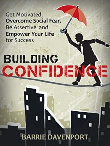 Download Building Confidence: Get Motivated, Overcome Social Fear, Be Assertive, and Empower Your Life For Success. pdf, epub, ebook