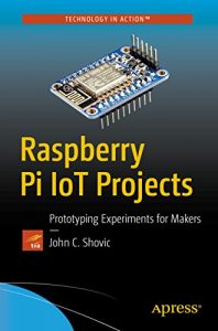 Download Raspberry Pi IoT Projects: Prototyping Experiments for Makers pdf, epub, ebook