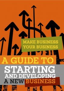 Download A Guide to Starting and Developing a New Business (Make Business Your Business) pdf, epub, ebook