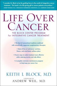 Download Life Over Cancer: The Block Center Program for Integrative Cancer Treatment pdf, epub, ebook