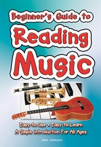 Download Beginner’s Guide to Reading Music: Easy to Use, Easy to Learn; A Simple Introduction for All Ages (Easy-to-Use) pdf, epub, ebook