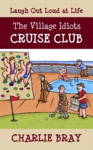 Download The Village Idiots Cruise Club: Funnier Than the Titanic (A Humorous Swipe at Life) pdf, epub, ebook