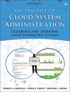 Download The Practice of Cloud System Administration: DevOps and SRE Practices for Web Services, Volume 2 pdf, epub, ebook