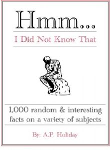 Download Hmm…I Did Not Know That, 1,000 random & interesting facts on a variety of subjects pdf, epub, ebook