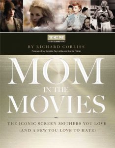 Download Mom in the Movies: The Iconic Screen Mothers You Love (and a Few You Love to Hate) pdf, epub, ebook