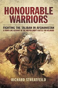 Download Honourable Warriors: Fighting the Taliban in Afghanistan- A Front-line Account of the British Army’s Battle for Helmand pdf, epub, ebook