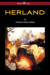 Download HERLAND (Wisehouse Classics – Original Edition 1909-1916) pdf, epub, ebook